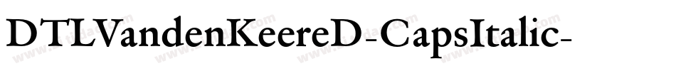 DTLVandenKeereD-CapsItalic字体转换