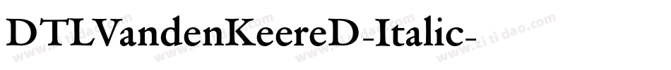 DTLVandenKeereD-Italic字体转换