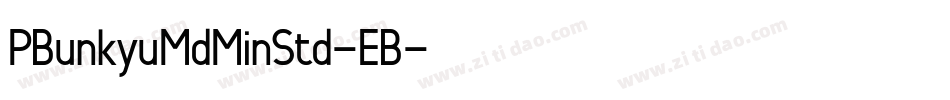 PBunkyuMdMinStd-EB字体转换