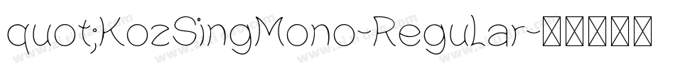 quot;KozSingMono-Regular字体转换