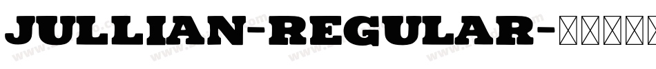 Jullian-Regular字体转换 Jullian-Regular字体转换
