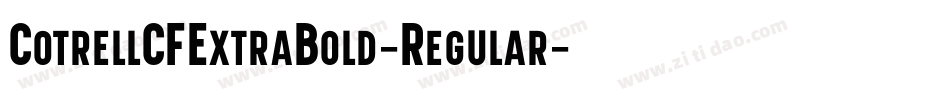 CotrellCFExtraBold-Regular字体转换 CotrellCFExtraBold-Regular字体转换