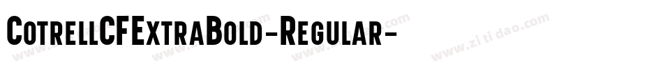 CotrellCFExtraBold-Regular字体转换 CotrellCFExtraBold-Regular字体转换