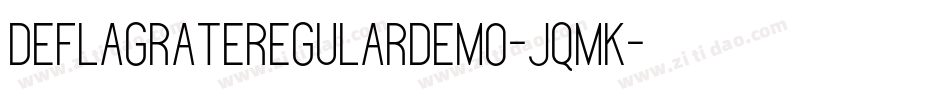 DeflagrateRegularDemo-JqMK字体转换