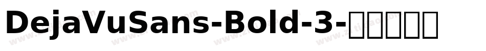 DejaVuSans-Bold-3字体转换 DejaVuSans-Bold-3字体转换
