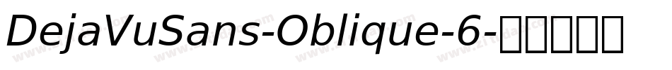 DejaVuSans-Oblique-6字体转换 DejaVuSans-Oblique-6字体转换
