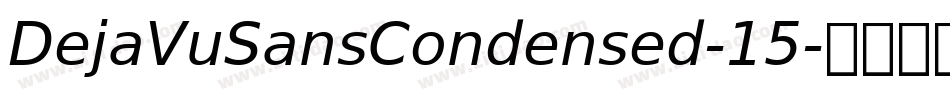 DejaVuSansCondensed-15字体转换 DejaVuSansCondensed-15字体转换