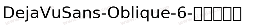 DejaVuSans-Oblique-6字体转换 DejaVuSans-Oblique-6字体转换