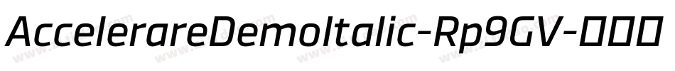 AccelerareDemoItalic-Rp9GV字体转换
