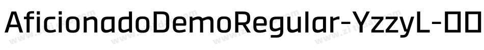 AficionadoDemoRegular-YzzyL字体转换 AficionadoDemoRegular-YzzyL字体转换