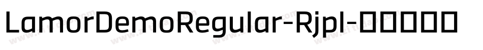 LamorDemoRegular-Rjpl字体转换 LamorDemoRegular-Rjpl字体转换