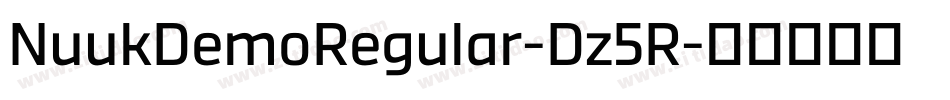NuukDemoRegular-Dz5R字体转换 NuukDemoRegular-Dz5R字体转换