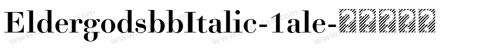 EldergodsbbItalic-1ale字体转换