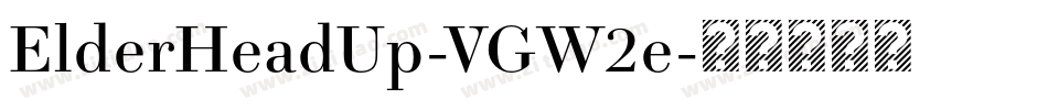 ElderHeadUp-VGW2e字体转换