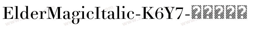 ElderMagicItalic-K6Y7字体转换