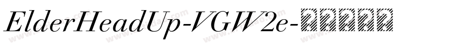 ElderHeadUp-VGW2e字体转换