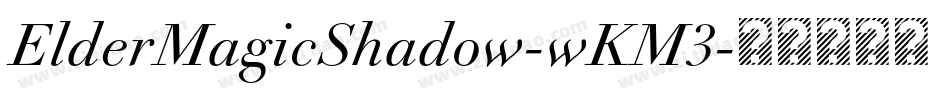 ElderMagicShadow-wKM3字体转换