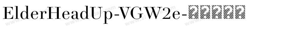 ElderHeadUp-VGW2e字体转换