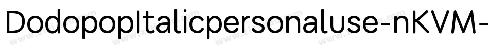 DodopopItalicpersonaluse-nKVM字体转换