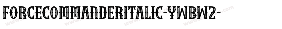 ForceCommanderItalic-ywBW2字体转换