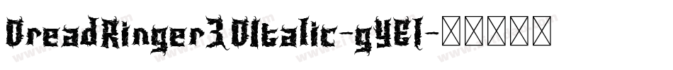 DreadRinger3DItalic-gYE1字体转换