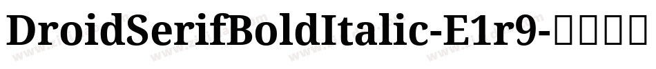 DroidSerifBoldItalic-E1r9字体转换