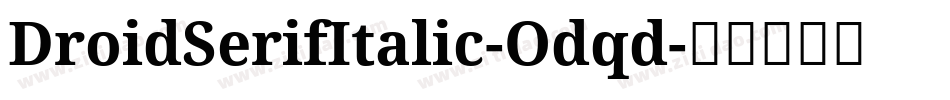 DroidSerifItalic-Odqd字体转换