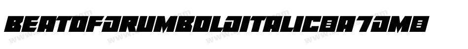 BeatOfDrumBoldItalic-a7Dm字体转换