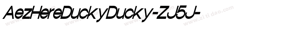AezHereDuckyDucky-ZJ5J字体转换