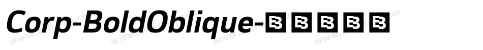 Corp-BoldOblique字体转换 Corp-BoldOblique字体转换