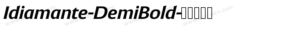 Idiamante-DemiBold字体转换 Idiamante-DemiBold字体转换