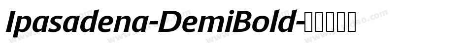 Ipasadena-DemiBold字体转换
