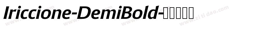 Iriccione-DemiBold字体转换 Iriccione-DemiBold字体转换