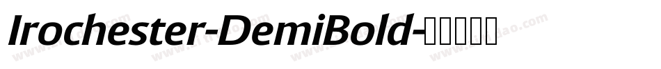 Irochester-DemiBold字体转换 Irochester-DemiBold字体转换