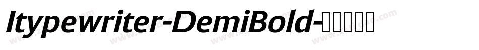 Itypewriter-DemiBold字体转换