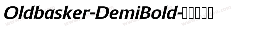 Oldbasker-DemiBold字体转换 Oldbasker-DemiBold字体转换