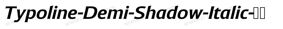 Typoline-Demi-Shadow-Italic字体转换