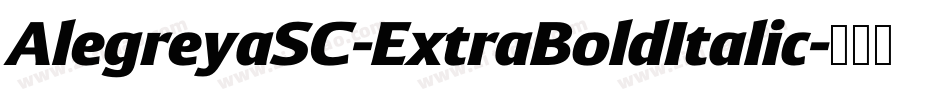 AlegreyaSC-ExtraBoldItalic字体转换