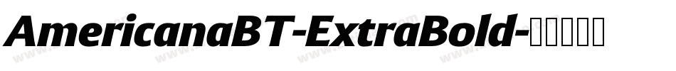 AmericanaBT-ExtraBold字体转换