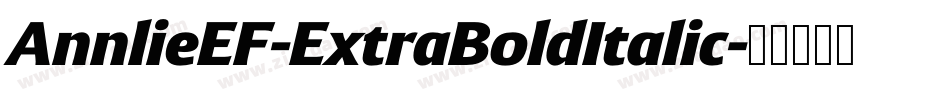 AnnlieEF-ExtraBoldItalic字体转换