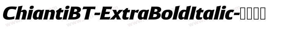 ChiantiBT-ExtraBoldItalic字体转换
