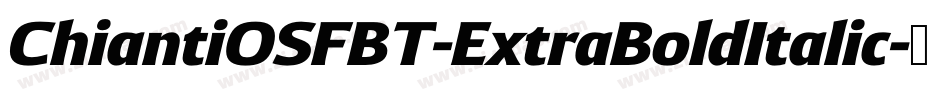 ChiantiOSFBT-ExtraBoldItalic字体转换