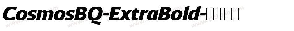 CosmosBQ-ExtraBold字体转换 CosmosBQ-ExtraBold字体转换