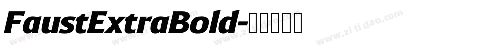 FaustExtraBold字体转换 FaustExtraBold字体转换