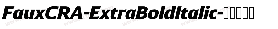 FauxCRA-ExtraBoldItalic字体转换