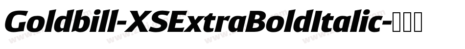 Goldbill-XSExtraBoldItalic字体转换