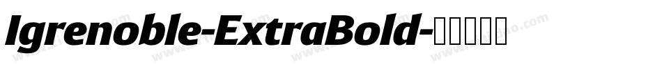 Igrenoble-ExtraBold字体转换
