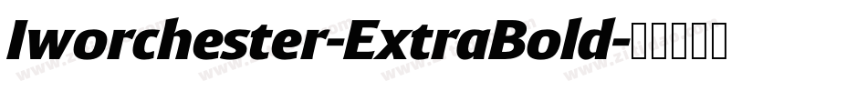 Iworchester-ExtraBold字体转换