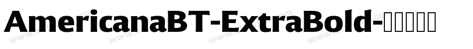 AmericanaBT-ExtraBold字体转换