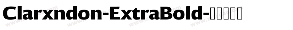Clarxndon-ExtraBold字体转换